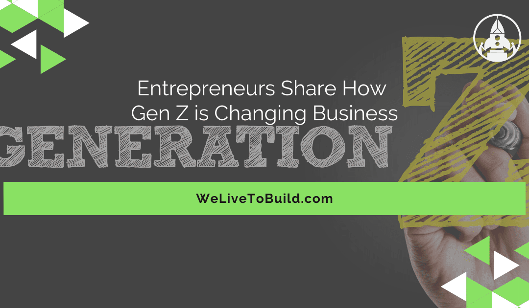 Entrepreneurs share how Gen Z is changing business